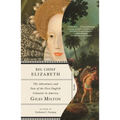 Big Chief Elizabeth: The Adventures and Fate of the First English Colonists in America