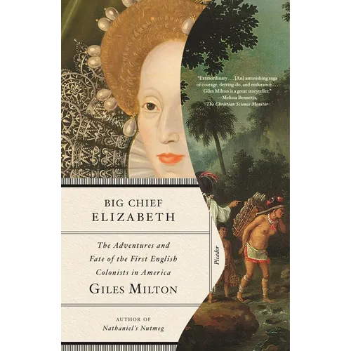 Big Chief Elizabeth: The Adventures and Fate of the First English Colonists in America