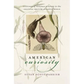 American Curiosity: Cultures of Natural History in the Colonial British Atlantic World