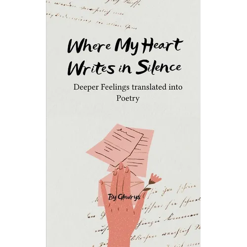 Where My Heart Writes in Silence