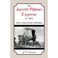 The Jarrett-Palmer Express of 1876, Coast to Coast in Eighty-Three Hours