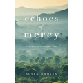 Echoes of Mercy: Testimony of a Prodigal's Mom