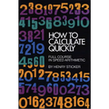 How to Calculate Quickly: Full Course in Speed Arithmetic