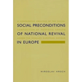Social Preconditions of National Revival in Europe: A Comparative Analysis of the Social Composition of Patriotic Groups Among the Smaller European Na