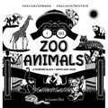 I See Zoo Animals: Bilingual (English / German) (Englisch / Deutsch) A Newborn Black & White Baby Book (High-Contrast Design & Patterns) (Panda, Koala