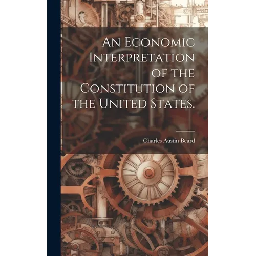 An Economic Interpretation of the Constitution of the United States.
