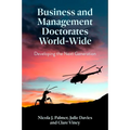 Business and Management Doctorates World-Wide: Developing the Next Generation