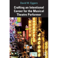 Crafting an Intentional Career for the Musical Theatre Performer