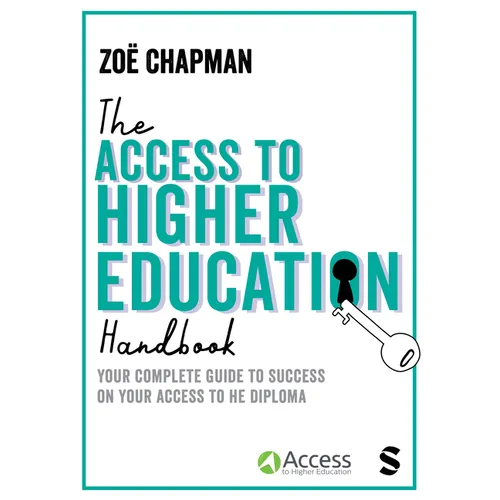 The Access to Higher Education Handbook: Your Complete Guide to Success on your Access to HE Diploma