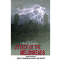 Attack of the Melonheads