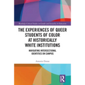 The Experiences of Queer Students of Color at Historically White Institutions: Navigating Intersectional Identities on Campus