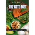The Keto Diet: A Complete Guide to Ketogenic Living