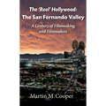 The 'Reel' Hollywood: The San Fernando Valley - A Century of Filmmaking and Filmmakers