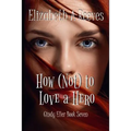 How (Not) to Love a Hero