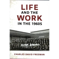 Life and the Work in the 1960s