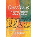 Onesimus: A Slave's Pathway to True Freedom