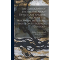 The Geography of the Region About Devil's Lake and the Dallas of the Wisconsin, With Some Notes on its Surface Geology