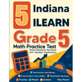 5 Indiana ILEARN Grade 5 Math Practice Tests: Proven Practice for Top Scores with Detailed Explanations