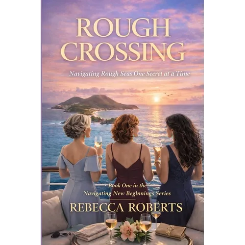 Rough Crossing: Navigating Rough Seas One Secret at a Time
