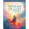 Woman of God, Fully Alive Study Manual: Your Prophetic Call to Hear from Heaven, Live Fearlessly, and Fulfill Your Divine Assignment