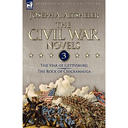 The Civil War Novels: 3-The Star of Gettysburg & The Rock of Chickamauga