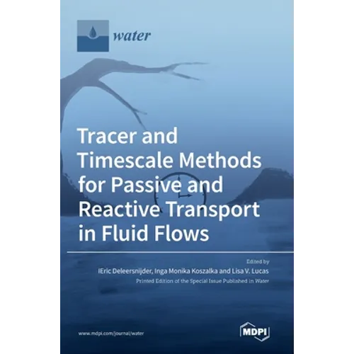 Tracer and Timescale Methods for Passive and Reactive Transport in Fluid Flows