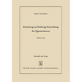 Entstehung und bisherige Entwicklung der Quantentheorie