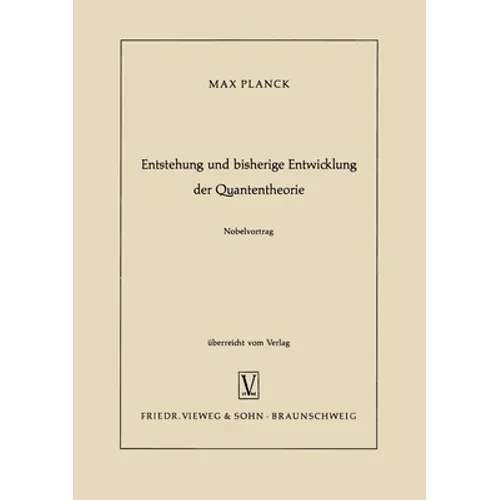 Entstehung und bisherige Entwicklung der Quantentheorie