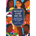 You've Got a Place Here, Too: An Anthology of Black Love Stories Set at Hbcus