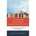 A Workbook for Reading Argumentative Texts: Analytic Tools to Improve Understanding