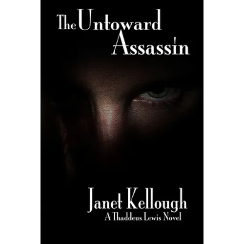 The Untoward Assassin: A Thaddeus Lewis Novel