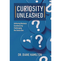 Curiosity Unleashed: Achieving Business Excellence by Challenging the Status Quo