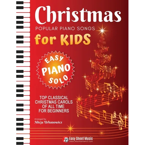 Christmas - Popular Piano Songs for Kids: TOP Classical Carols of All Time for beginners, children, seniors, adults. Very easy music sheet notes. Lyri