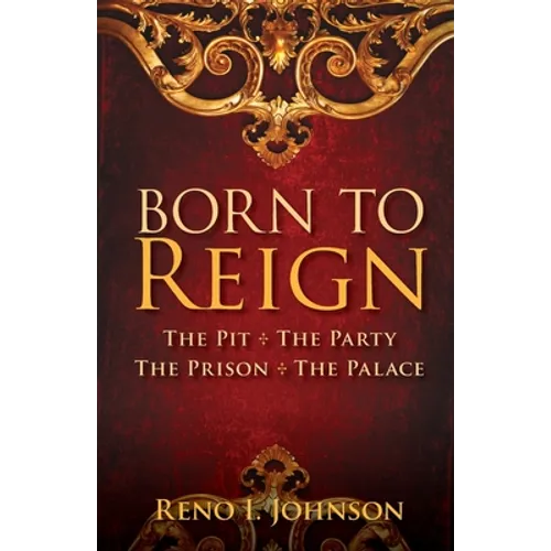 Born to Reign: The Pit The Party The Prison The Palace