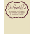 Our Family Tree Genealogy Workbook & Ancestry Tracker: Research Family Heritage and Track Ancestry in this Genealogy Workbook 8x10 � 90 Pages
