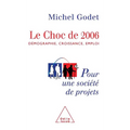 Impact of 2006: Demographics, Growth, Employment / Le Choc de 2006: Démographie, croissance, emploi. Pour une société de projets