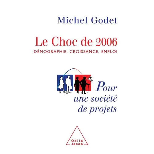 Impact of 2006: Demographics, Growth, Employment / Le Choc de 2006: Démographie, croissance, emploi. Pour une société de projets
