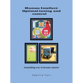 Human Intellect: Optimal Tuning and Control: Astonishing Way to Become Smarter