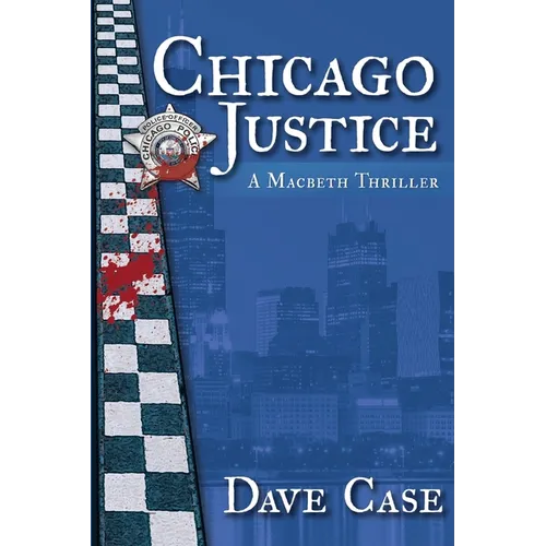 Chicago Justice: A Macbeth Thriller