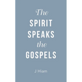 The Spirit Speaks the Gospels