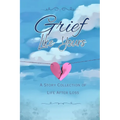Grief Like Yours: A Story Collection of Life After Loss: A Story Collection