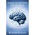 Make Learning Inevitable: Unveiling a Novel and Counterintuitive Learning Paradigm for Students in the 21st Century