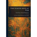 Fort Sumter: Anvil of War