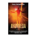 Ayurveda: Science to self healing through recipes, yoga, aromatherapy and meditation ( Beginner's guide)