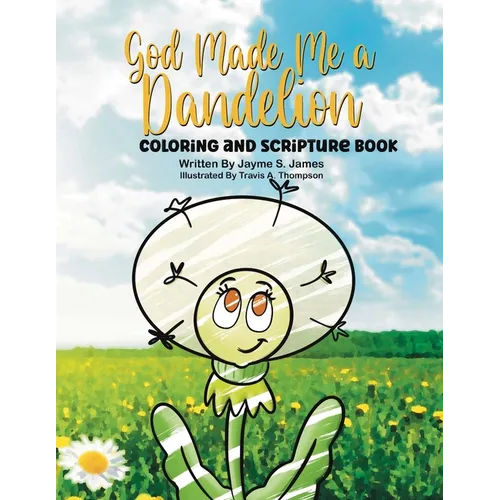 God Made Me a Dandelion Coloring and Scripture Book