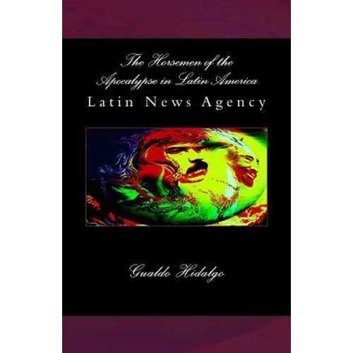 The Horsemen of the Apocalypse in Latin America