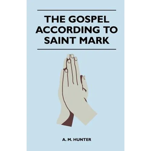 The Gospel According To Saint Mark