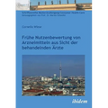 Frühe Nutzenbewertung von Arzneimitteln aus Sicht der behandelnden Ärzte.