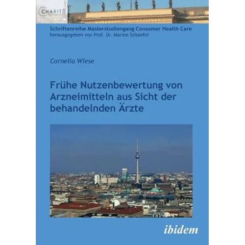 Frühe Nutzenbewertung von Arzneimitteln aus Sicht der behandelnden Ärzte.