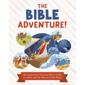 The Bible Adventure!: An Inquisitive Christian Kid's Guide to Jesus and the Heroes of the Bible